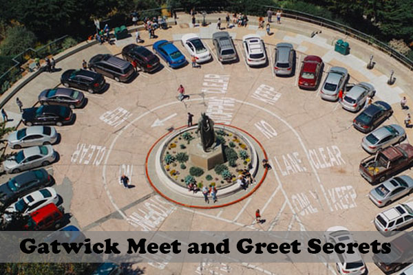Gatwick Meet and Greet Secrets