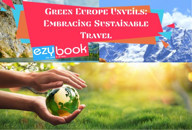 Green Europe Unveils Embracing Sustainable Travel